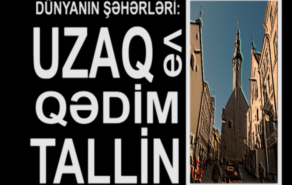 Dünyanın şəhərləri: uzaq və qədim Tallin