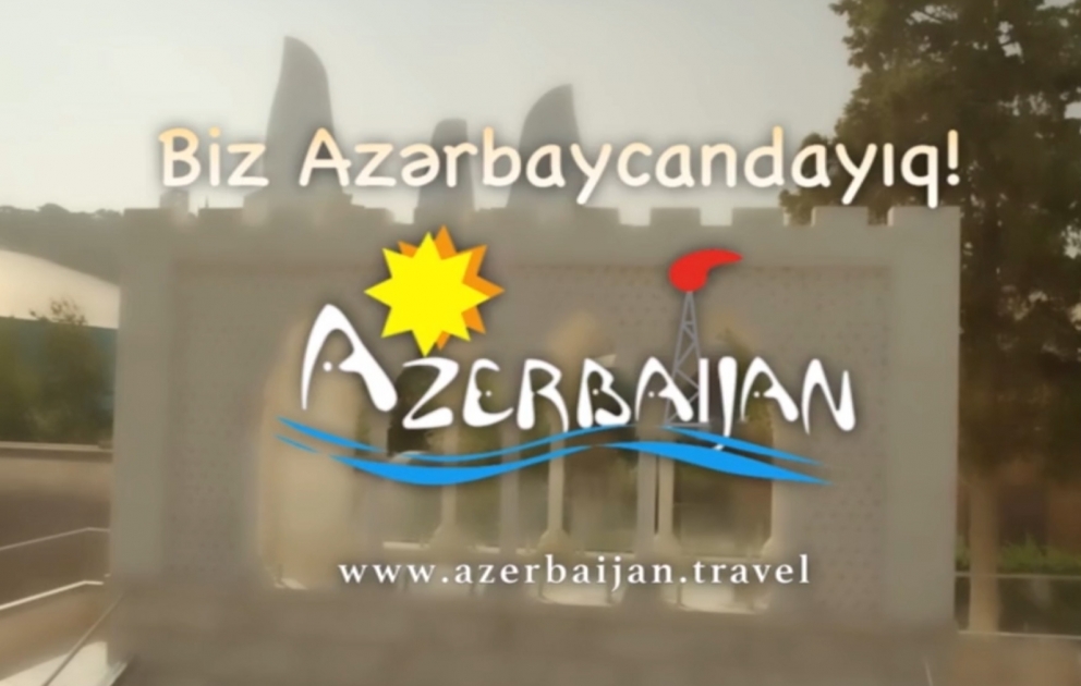 Azərbaycan haqqında yeni tanıtım roliki: “Biz Azərbaycandayıq”