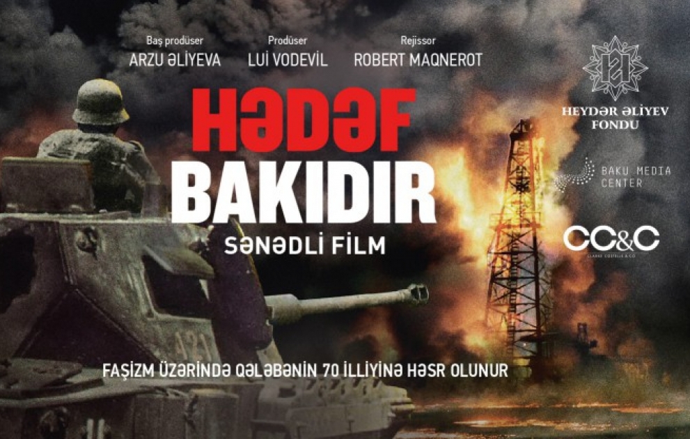 При поддержке Фонда Гейдара Алиева снят фильм "Цель - Баку", посвященный Победе над фашизмом