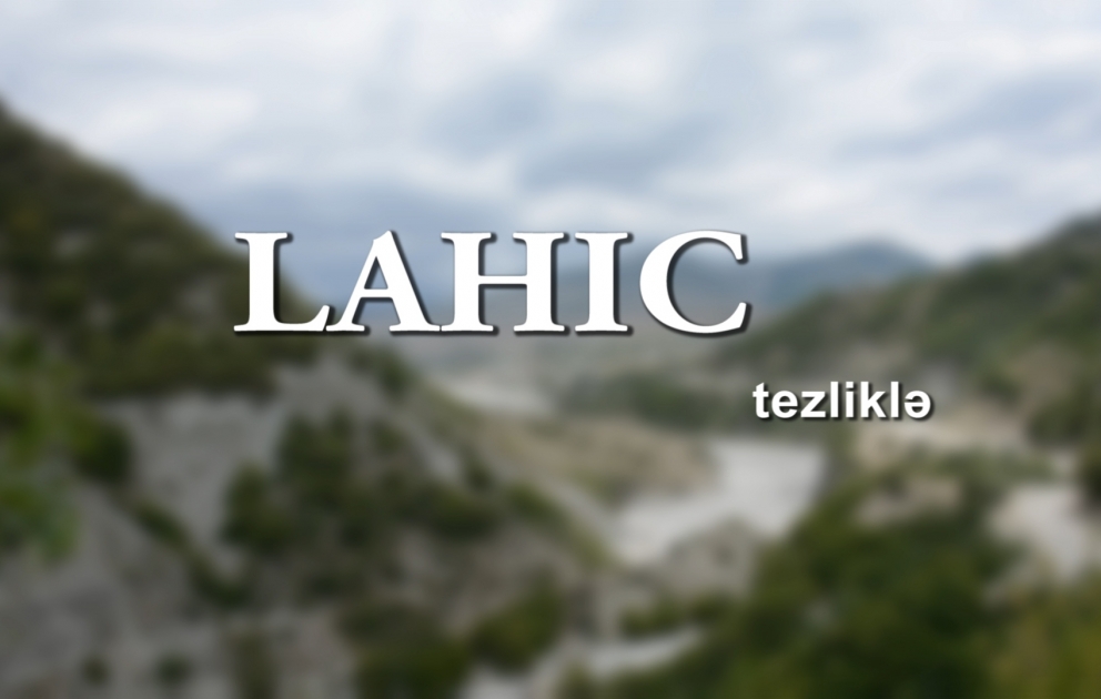 AZƏRTAC-ın qədim Lahıcdan REPORTAJI - Tezliklə