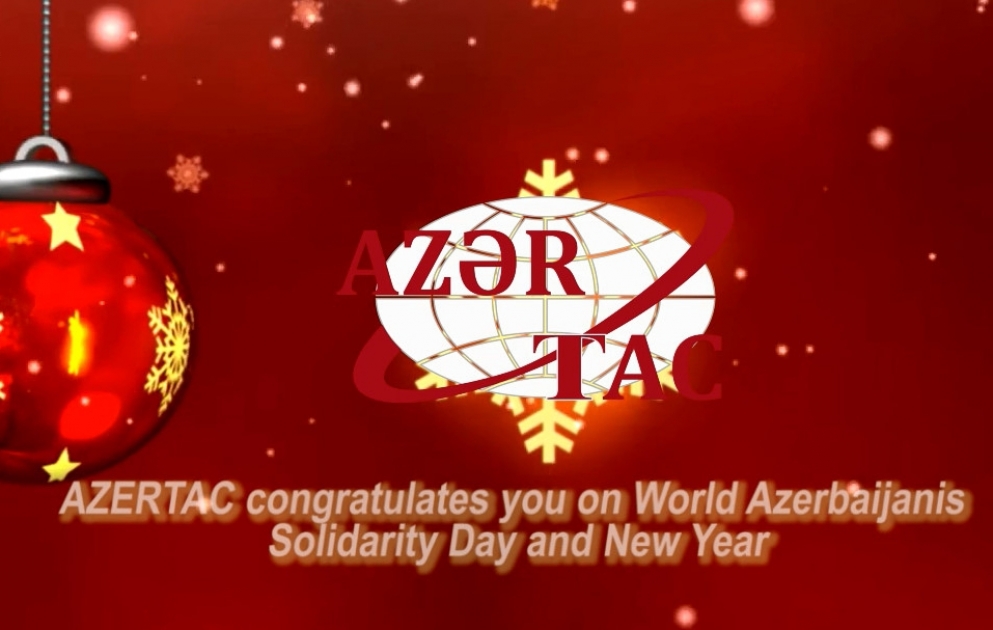 AZERTAC congratulates you on World Azerbaijanis Solidarity Day and New Year