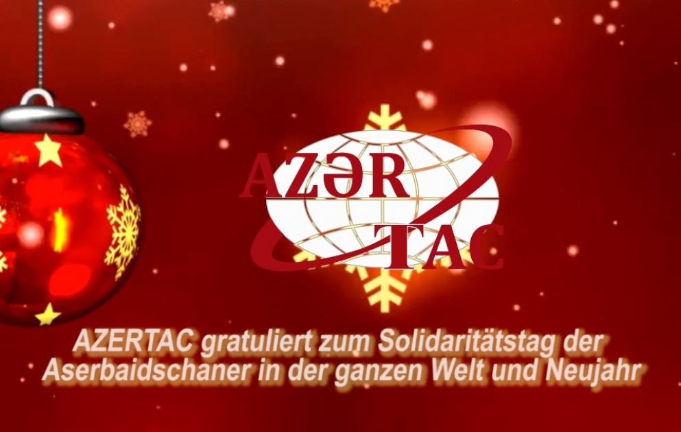 AZERTAC gratuliert zum Solidaritätstag der Aserbaidschaner in der ganzen Welt und Neujahr