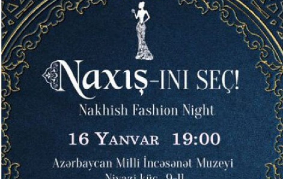 "Choose your Nakhish" fashion show to be held in Baku