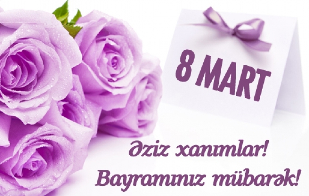 8 mart – Beynəlxalq Qadınlar Günüdür