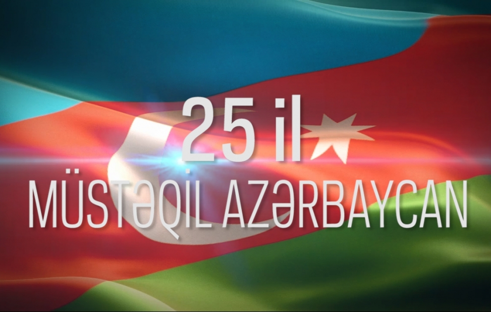 Müstəqil Azərbaycan - 25 il