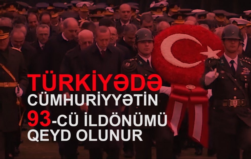 Türkiyədə Cümhuriyyətin 93-cü ildönümü qeyd olunur