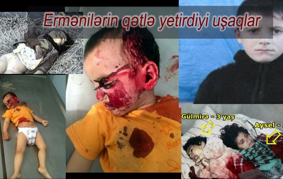 Ermənilərin qətlə yetirdikləri uşaqlar - bu gün onların günüdür 
 UNUTMADIQ! UNUTMAYAQ