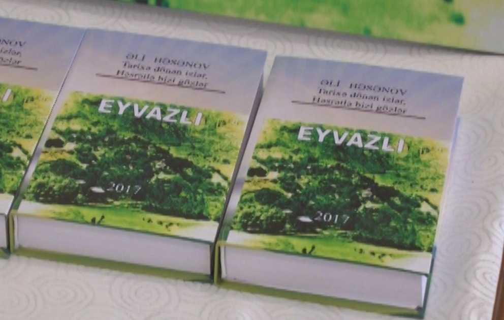 “Eyvazlı - Tarixə dönən izlər, həsrətlə bizi gözlər” kitabının  təqdimat mərasimi keçirilib