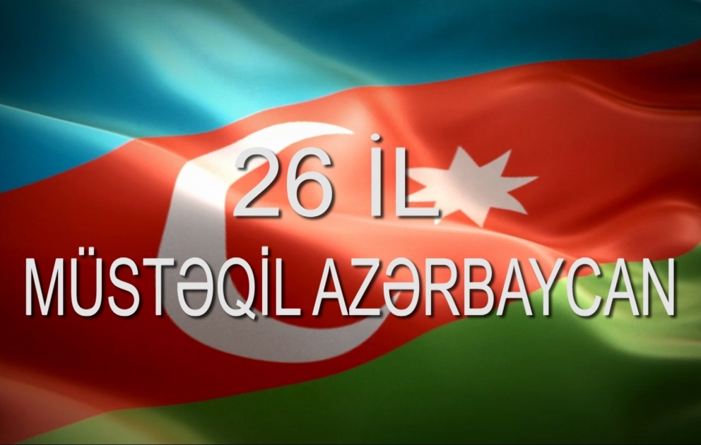 Azərbaycanın dövlət müstəqilliyinin bərpasından 26 il keçir