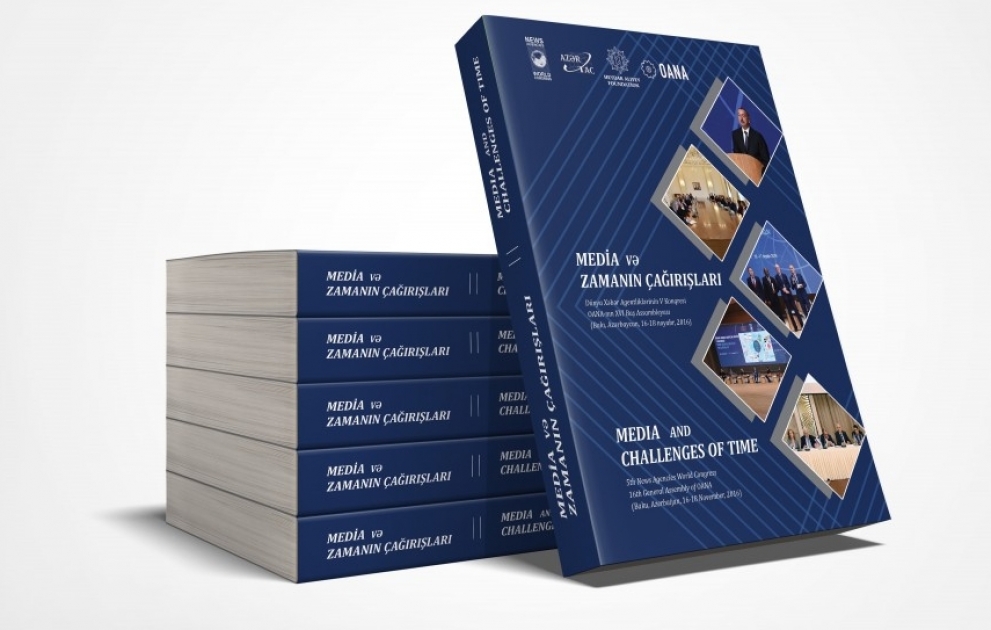 AZERTAC publishes “Media and challenges of time” book featuring materials of Baku forums of two influential international media organizations