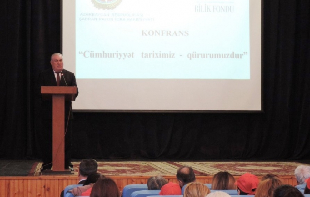 Şabranda “Cümhuriyyət tariximiz qürurumuzdur” mövzusunda konfrans keçirilib