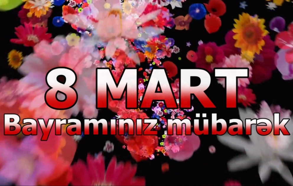 8 mart – Beynəlxalq Qadınlar Günüdür