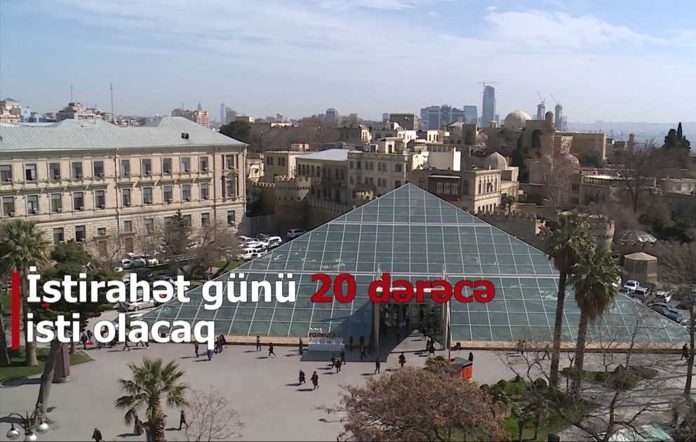 İstirahət günü 20 dərəcə isti olacaq