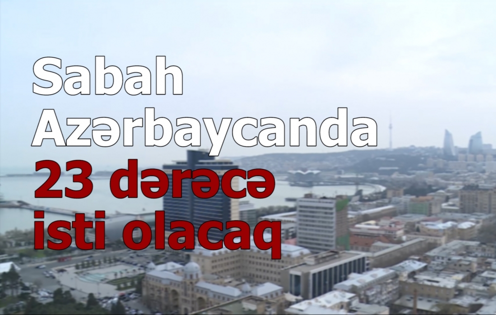 Bakıda cənub küləyi əsəcək