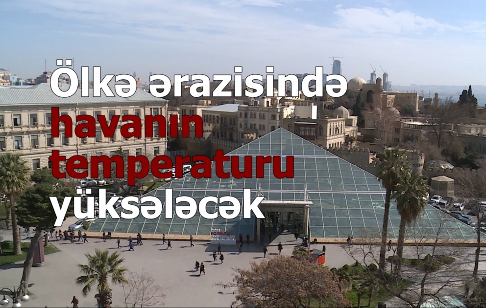 Ölkə ərazisində havanın temperaturu yüksələcək