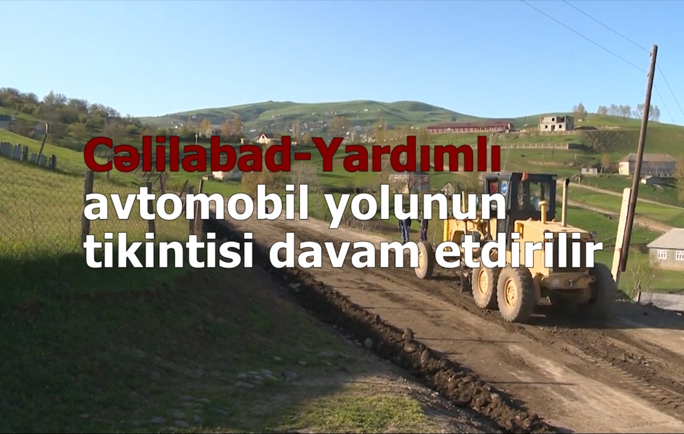 Cəlilabad-Yardımlı avtomobil yolu yenidən qurulur