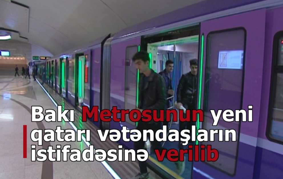 Bakı Metrosunun yeni qatarı vətəndaşların istifadəsinə verilib