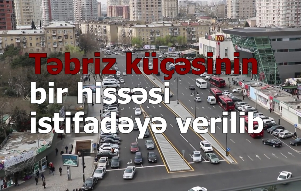 Təbriz küçəsinin bir hissəsi istifadəyə verilib