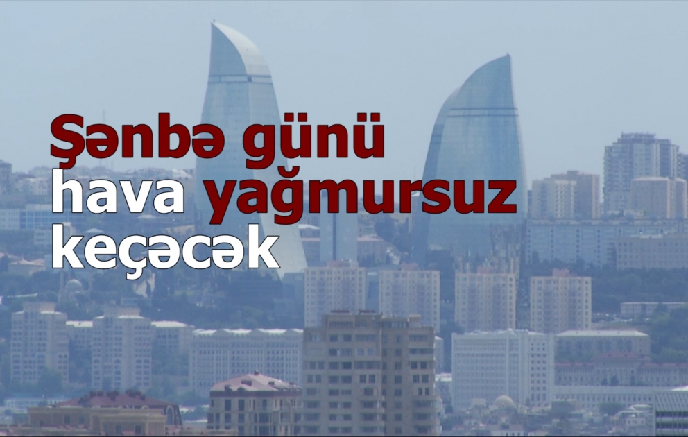 Şənbə günü zəif duman, çiskin olacaq