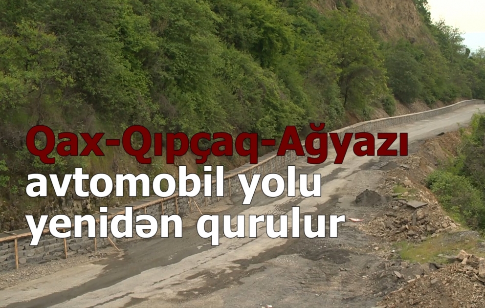 Qax-Qıpçaq-Ağyazı avtomobil yolu təmir olunur