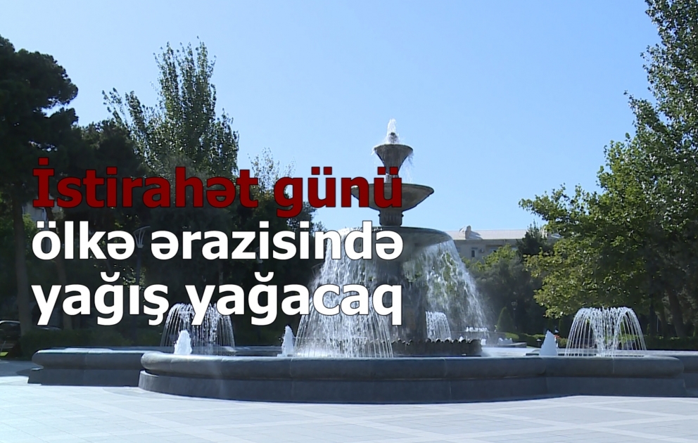 Sabah Bakıya yağış yağacaq