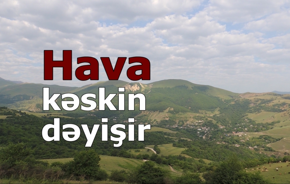 Sabah yağış yağacaq, dolu düşəcək