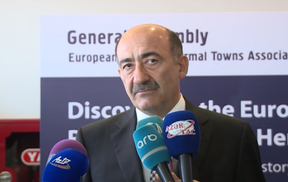 Nazir: Sevinirik ki, Azərbaycanın digər məkanları da Termal Şəhərlər Assosiasiyasına daxil olmaq imkanı əldə edib