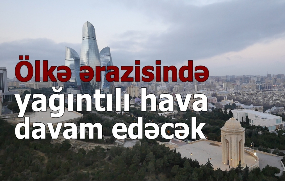 Ölkə ərazisində yağıntılı və sərin hava şəraiti davam edəcək