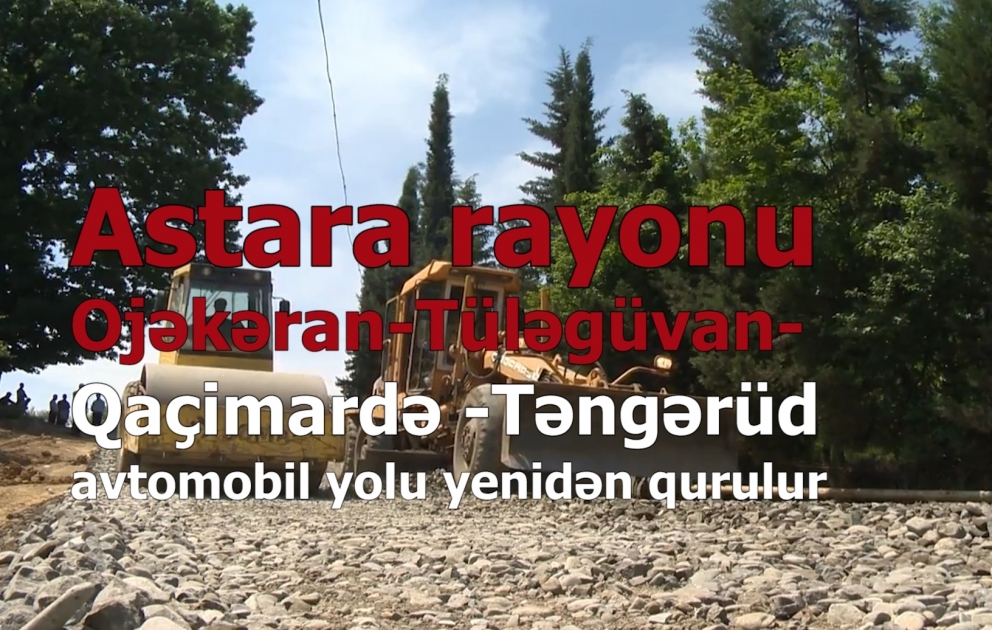 Astara rayonunda 11 kilometrlik avtomobil yolu yenidən qurulur