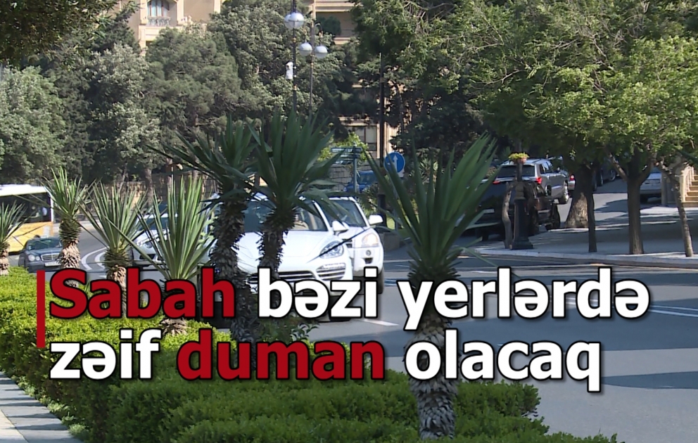 Sabah hava yağmursuz olacaq