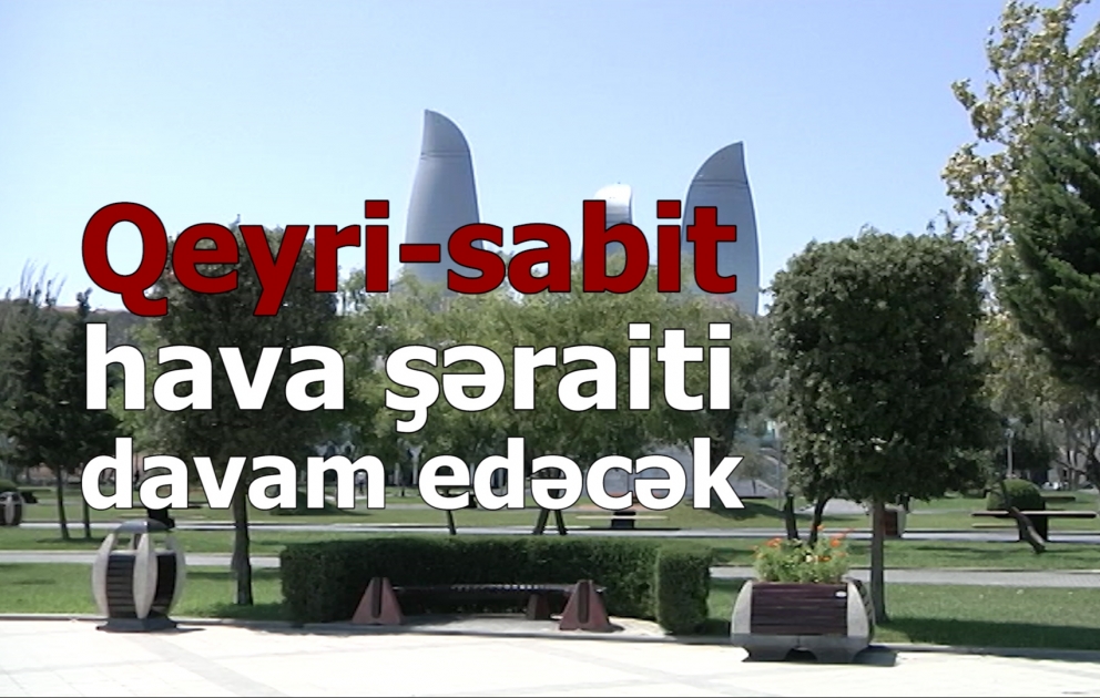 Sabah güclü şimal-qərb küləyi əsəcək