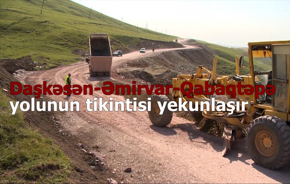 Daşkəsən-Əmirvar-Qabaqtəpə avtomobil yolunun tikintisi yekunlaşır