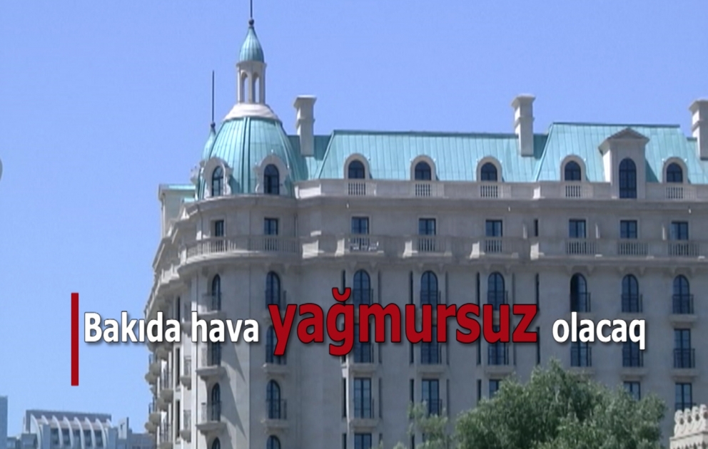 Bakıda hava yağmursuz keçəcək