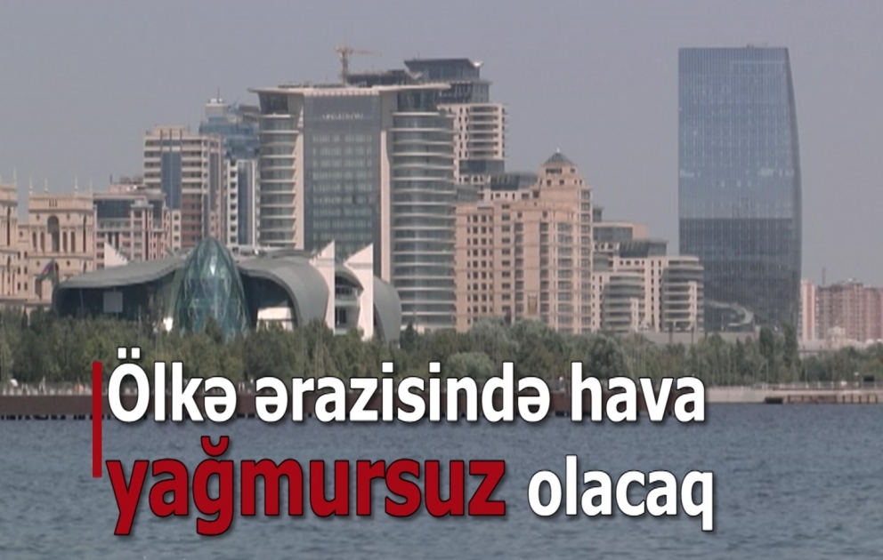 Ölkə ərazisində hava yağmursuz olacaq
