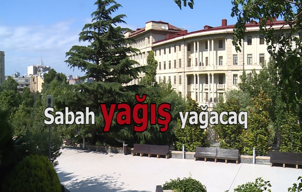 Bəzi şimal və qərb rayonlarında qısamüddətli yağış yağacaq