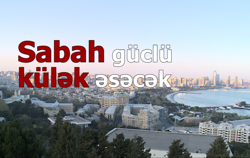 Hava küləkli olacaq