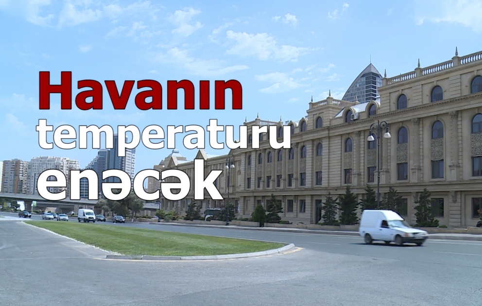 Havanın temperaturu enəcək, yağış yağacaq