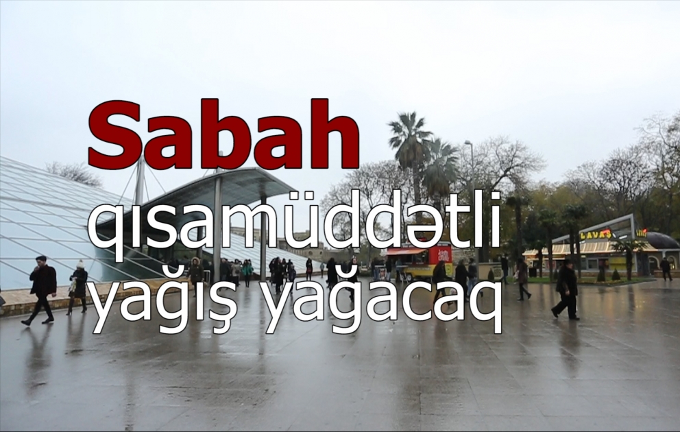 Sabah yağış yağacaq