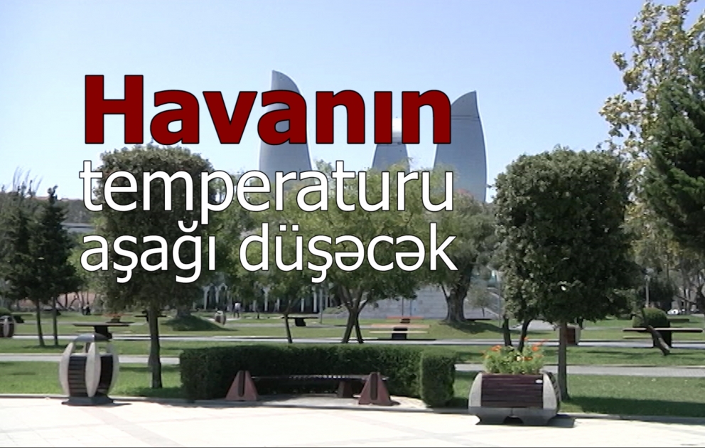 Havanın temperaturu aşağı düşəcək