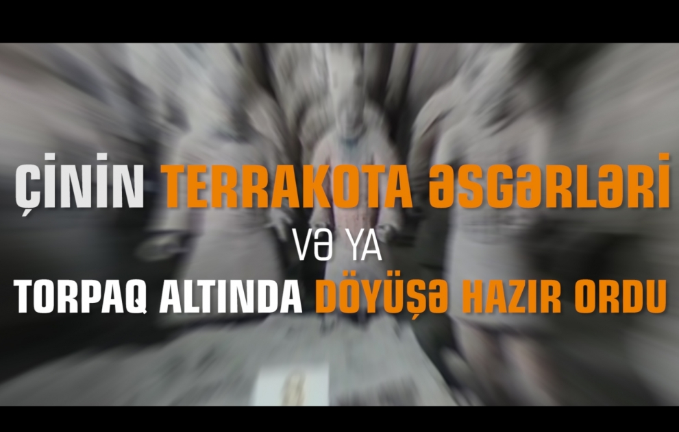 Çinin Terrakota əsgərləri 
 
Torpaq altında döyüşə hazır Ordu
