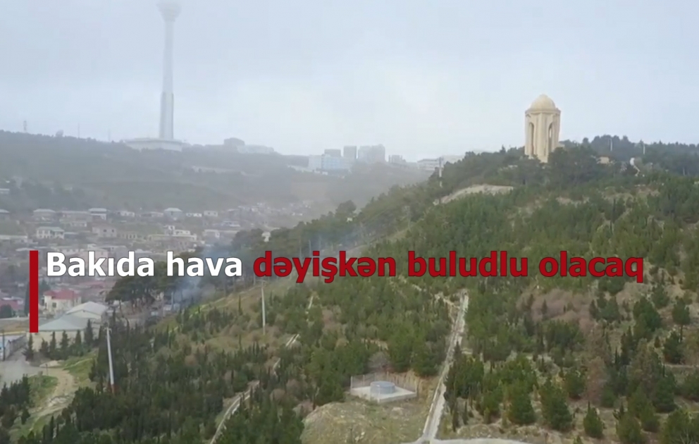 Bakıda hava dəyişkən buludlu olacaq, arabir tutulacaq