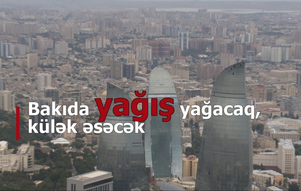 Bakıda yağış yağacaq, külək əsəcək