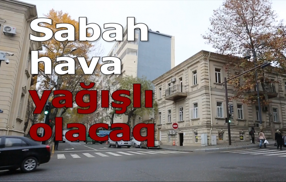 Sabah hava yağışlı keçəcək