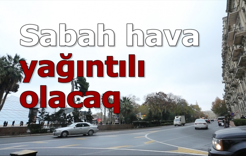 Hava yağıntılı olacaq