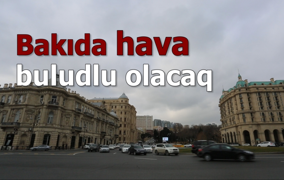 Sabah hava buludlu olacaq