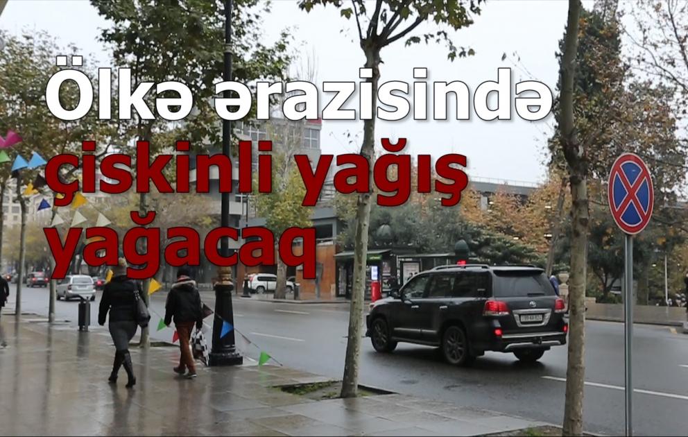 Sabah ölkə ərazisində çiskinli yağış yağacaq