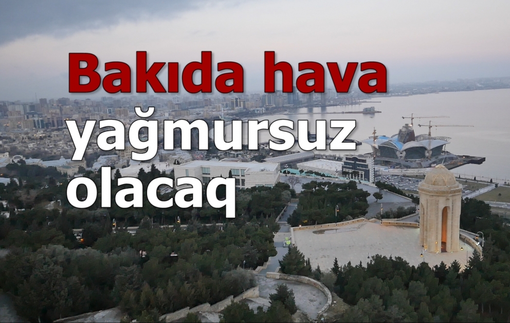 Bakıda hava yağmursuz olacaq