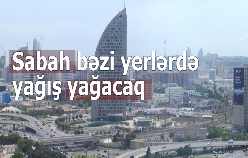 Sabah bəzi yerlərdə yağış yağacaq