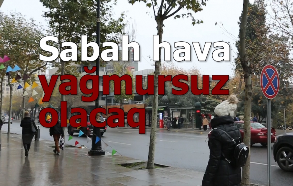 Hava yağmursuz olacaq