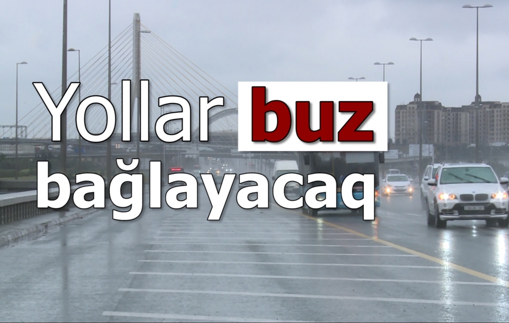 Dağlıq və dağətəyi rayonlarda yollar buz bağlayacaq